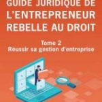 Guide de l’entrepreneur : REBELLE AU DROIT