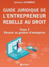 Guide de l’entrepreneur : REBELLE AU DROIT